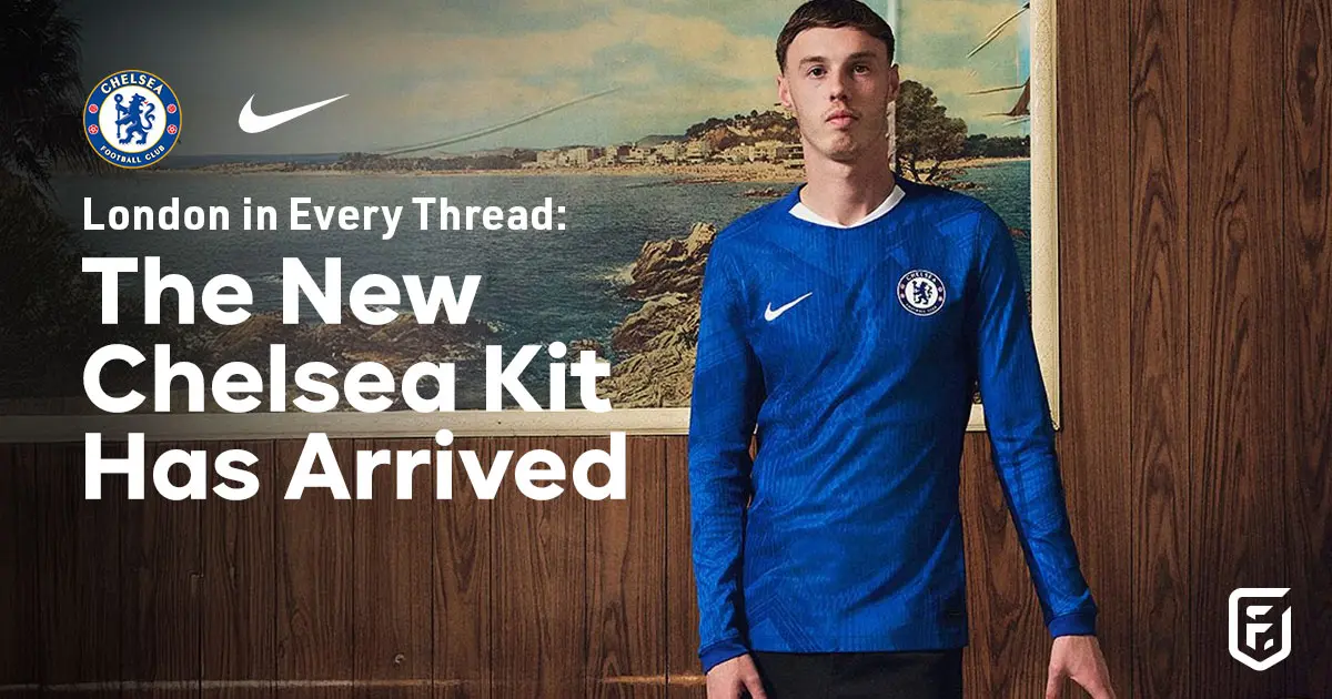 London in Every Thread: The New Chelsea Kit Has Arrived