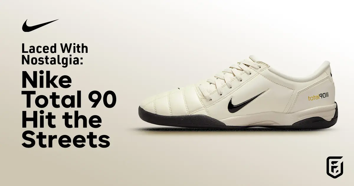 Laced With Nostalgia: Nike Total 90 Hit the Streets