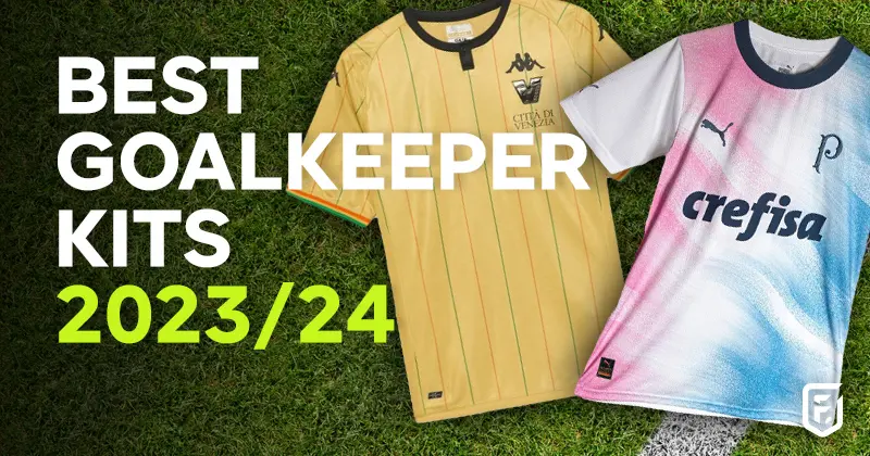 15 best goalkeeper kits of 2023/24