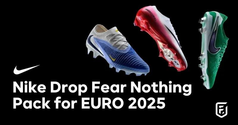 Nike Drop Fear Nothing Pack For Euro 2025