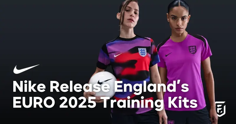 Nike Release England’s EURO 2025 Training Kits