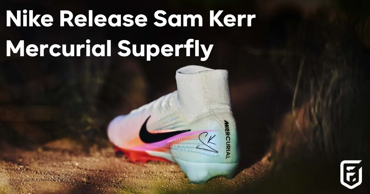 Nike Release Sam Kerr Mercurial Superfly