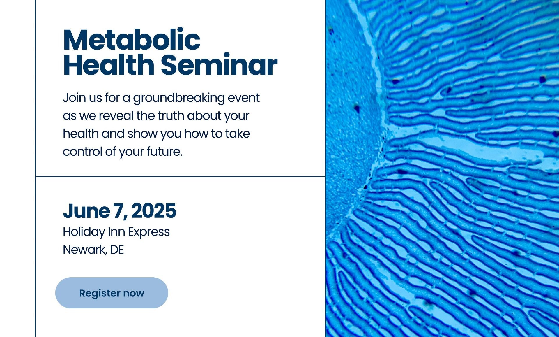 Metabolic Health Seminar

Join us for a groundbreaking event as we reveal the truth about your health and show you how to take control of your future.

June 7, 2025 | Holiday Inn Express - Newark, DE

{Register now}