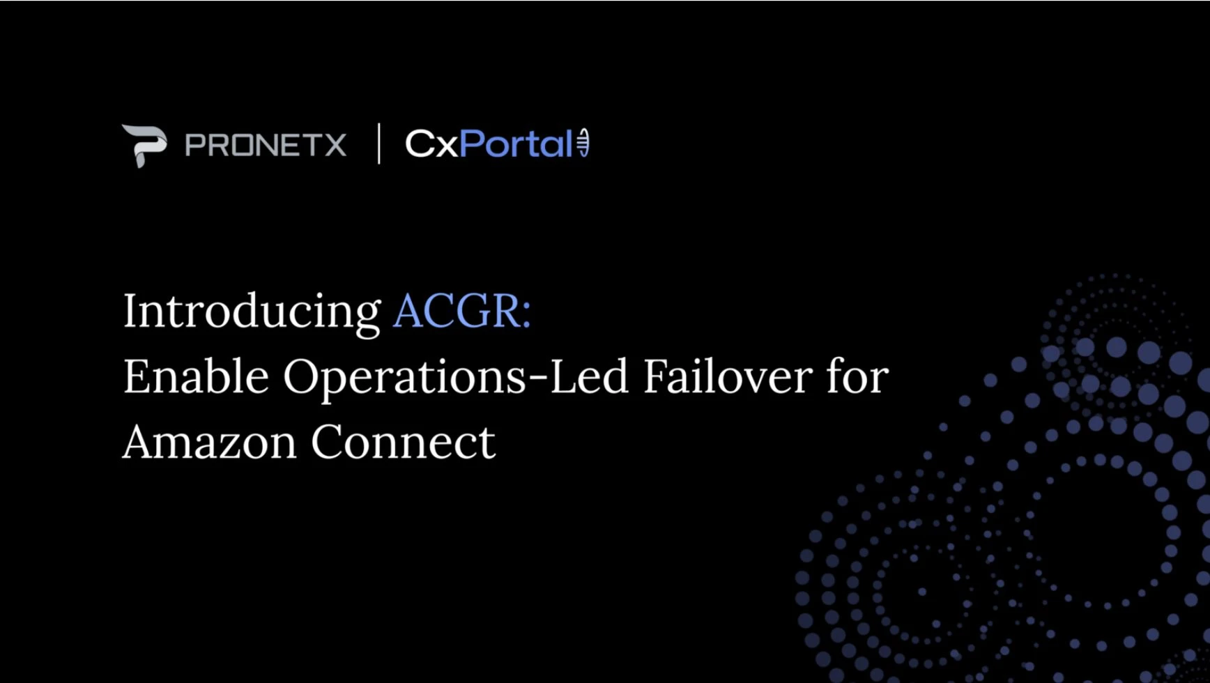 Amazon Connect Global Resiliency (ACGR): Master Contact Center Continuity