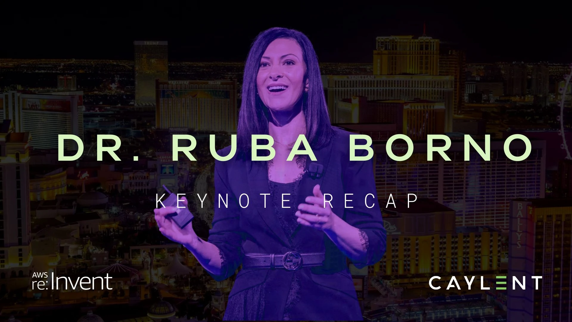 Dr. Ruba Borno Keynote Recap - AWS re:Invent 2023