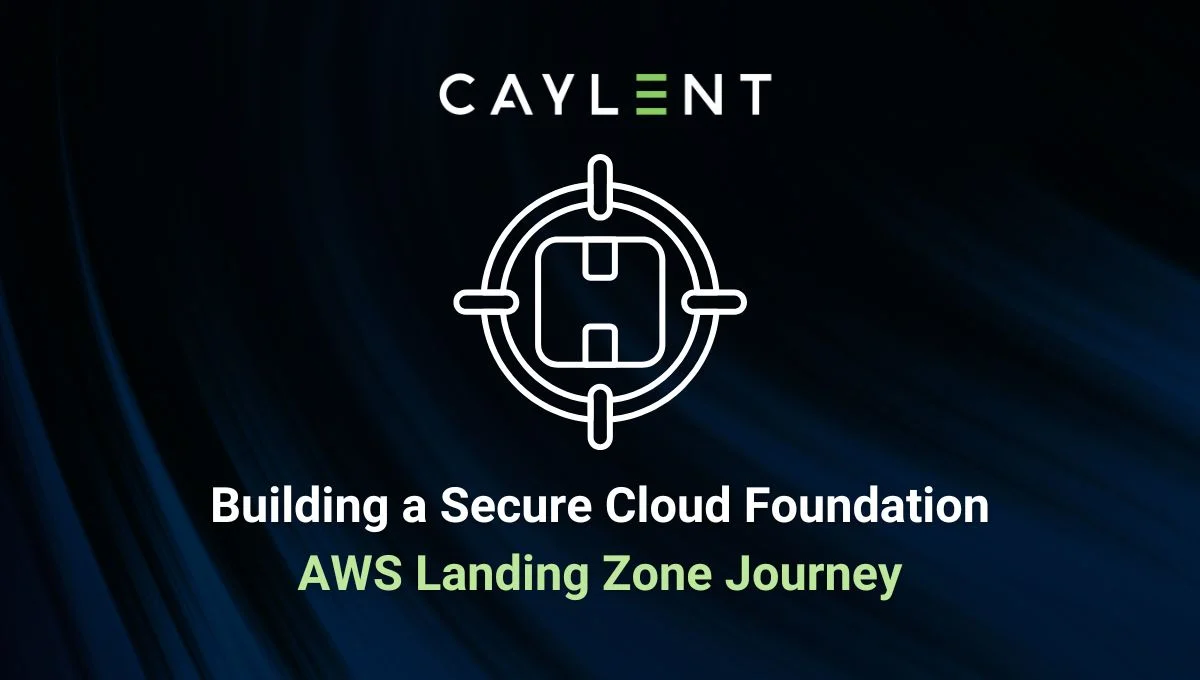 Building a Secure Cloud Foundation: AWS Landing Zone Journey | Caylent