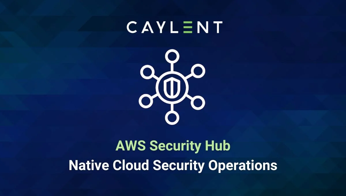 AWS Security Hub: Native Cloud Security Operations | Caylent