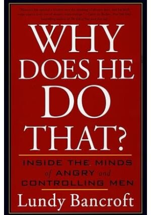 Why Does He Do That? by Lundy Bancroft