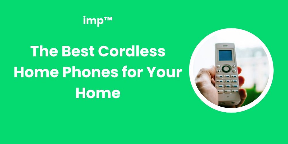 The Best Cordless Home Phones for Your Home