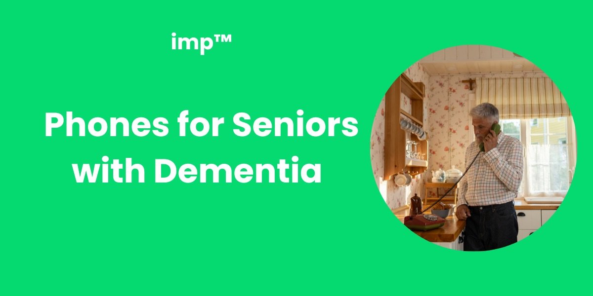 Phones for Seniors with Dementia
