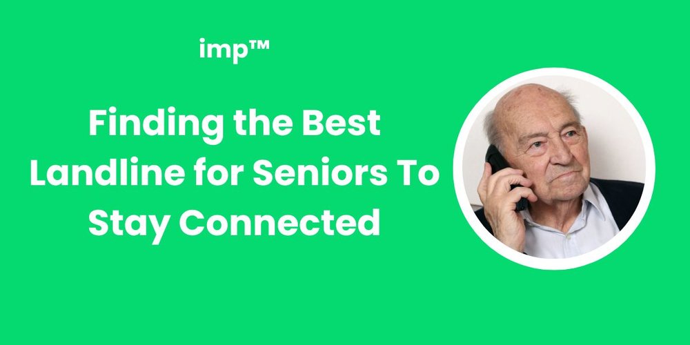 Finding the Best Landline for Seniors To Stay Connected