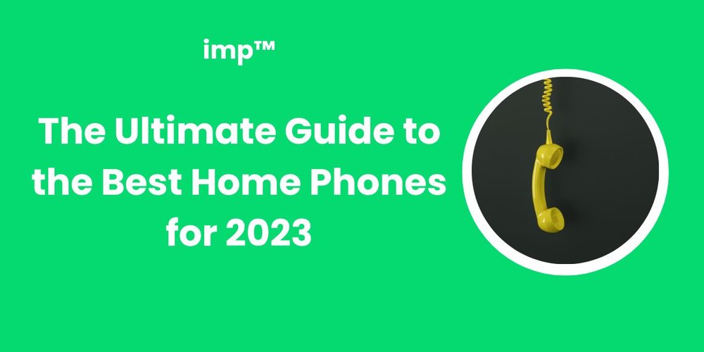 The Best Home Phones for 2023