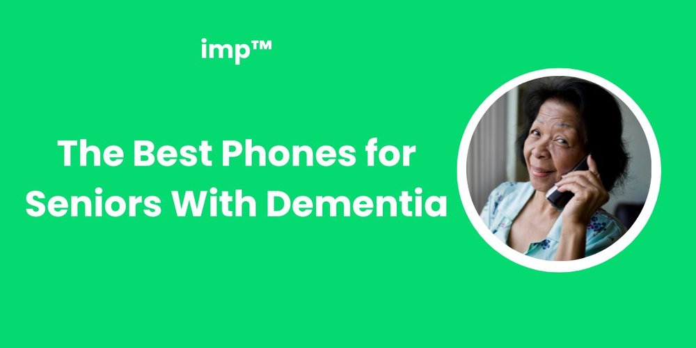 The Best Phones for Seniors With Dementia