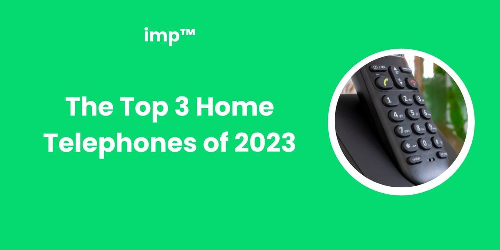 The Top 3 Home Telephones of 2023