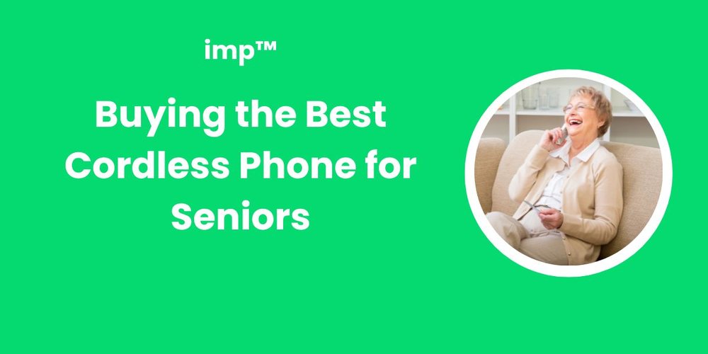 Buying the Best Cordless Phone for Seniors