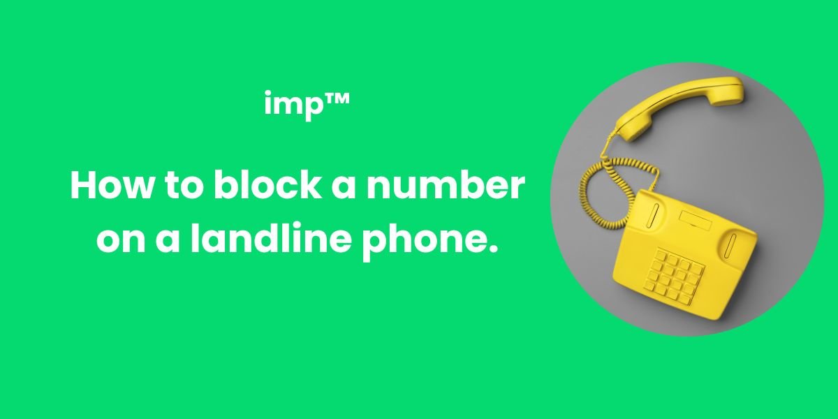 How to Block a Number on a Landline Phone
