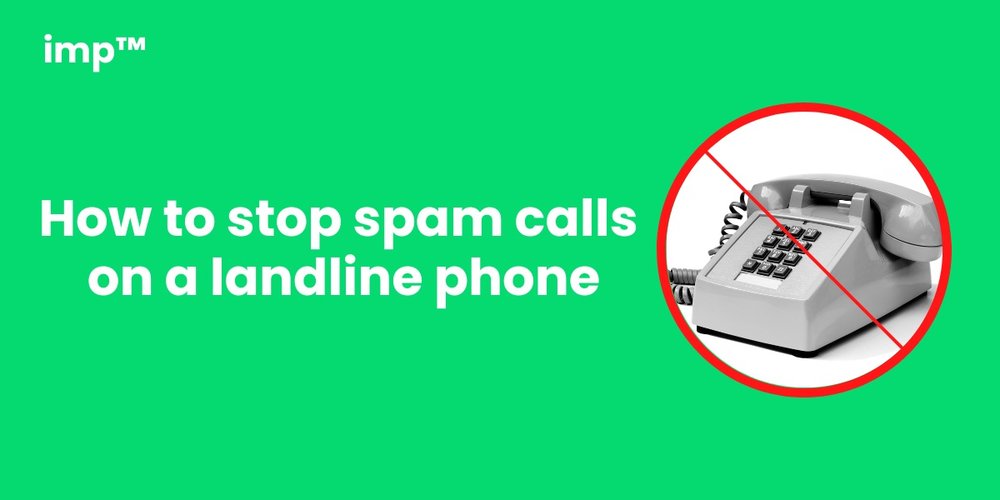 HOW TO STOP SPAM CALLS ON A LANDLINE PHONE