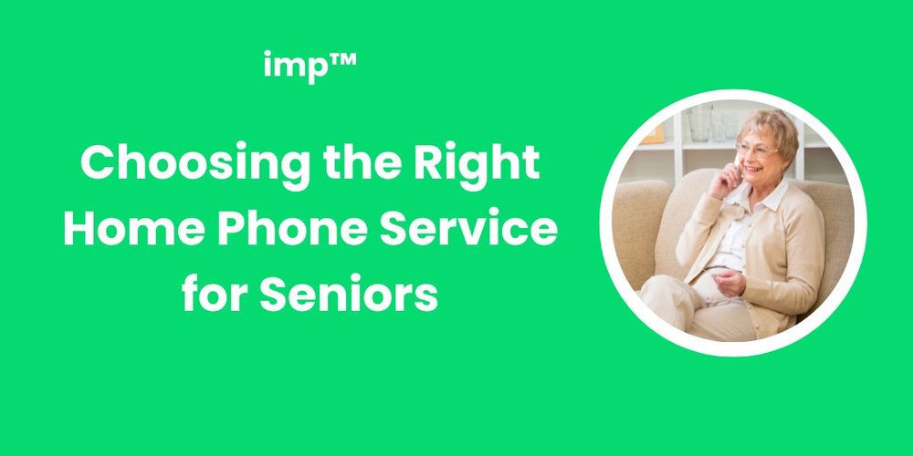 Choosing the Right Home Phone Service for Seniors