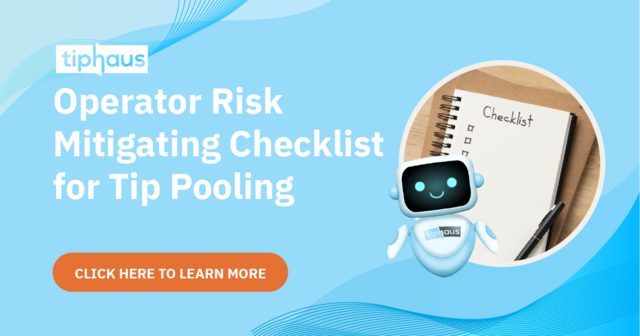 Operator Risk Mitigating Checklist for Tip Pooling