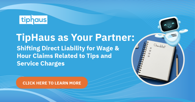 Shifting Direct Liability for Wage & Hour Claims Related to Tips and Service Charges 