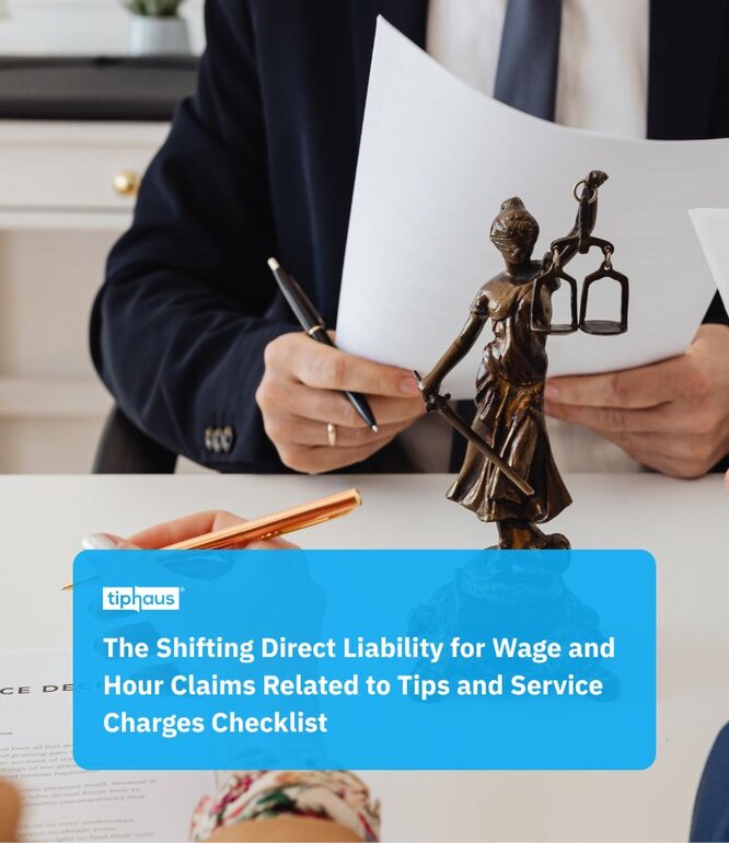 The Shifting Direct Liability for Wage and Hours Claims Related to Tips and Service Charges Checklist