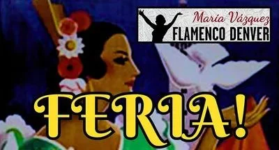 A poster for Flamenco Denver: Feria Party 2026! An Authentic Andalusian Celebration event