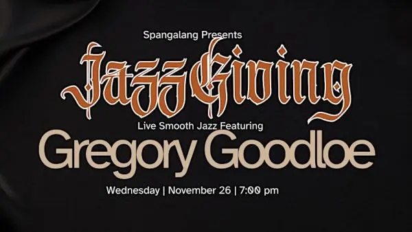 A poster for JazzGiving - Gregory Goodloe Live at Spangalang event