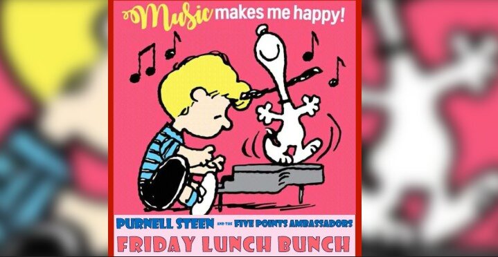 A poster for Friday Lunch Bunch with Purnell Steen and the Five Points Ambassadors  event
