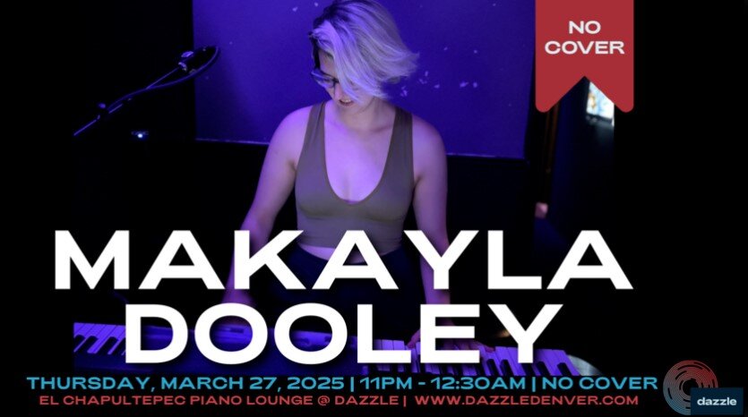 A poster for El Chapultepec Piano Lounge presents: Makayla Dooley  event
