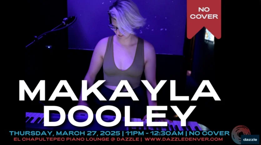 A poster for El Chapultepec Piano Lounge presents: Makayla Dooley  event