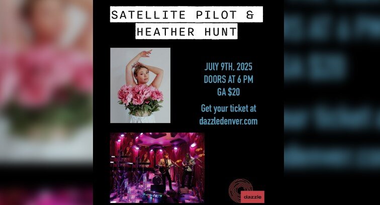 A poster for Satellite Pilot & Heather Hunt  event