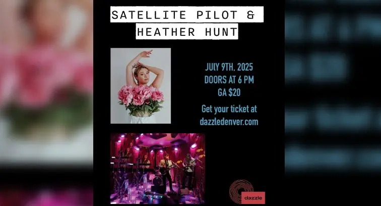 A poster for Satellite Pilot & Heather Hunt  event