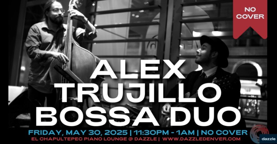 A poster for El Chapultepec Piano Lounge presents: Alex Trujillo Bossa Duo  event
