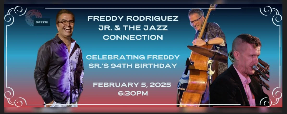 A poster for Freddy Rodriguez Jr. & the Jazz Connection - Celebrating Freddy Rodriguez Sr. event