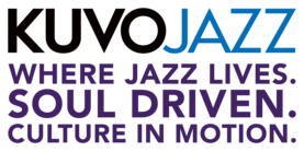 KUVO JAZZ Where Jazz Lives. Soul Driven. Culture in Motion.