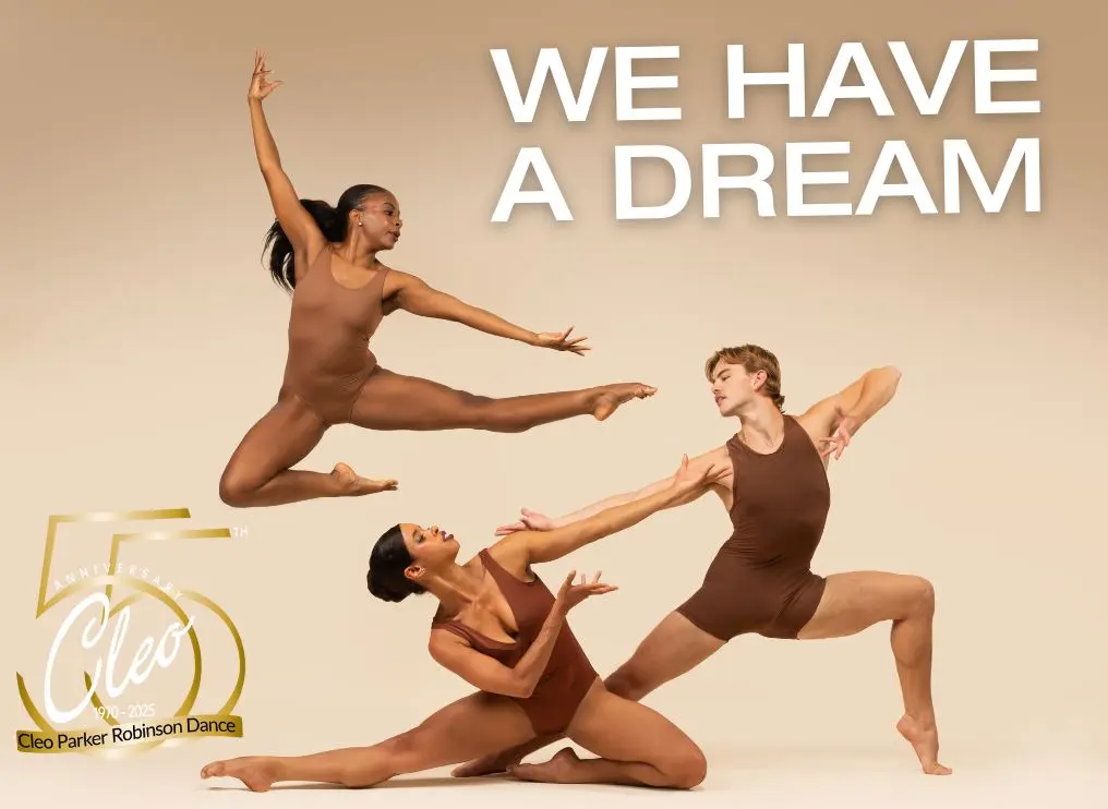 A poster for Cleo Parker Robinson Dance - We Have a Dream! event