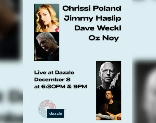 A poster for Chrissi Poland / Oz Noy / Dave Weckl / Jimmy Haslip  event