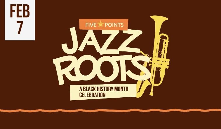 A poster for Five Points Jazz Roots - A Black History Month Celebration event