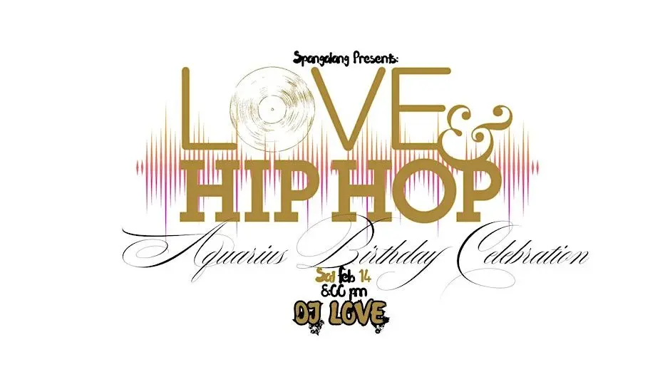 A poster for Love & Hip-Hop - Aquarius Birthday Celebration | DJ Love event