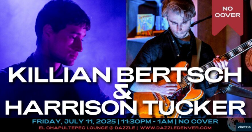 A poster for El Chapultepec Piano Lounge presents: Killian Bertsch & Harrison Tucker  event