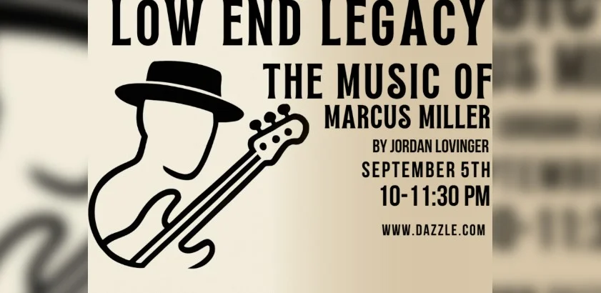 A poster for Low End Legacy: The Music of Marcus Miller by Jordan Lovinger  event