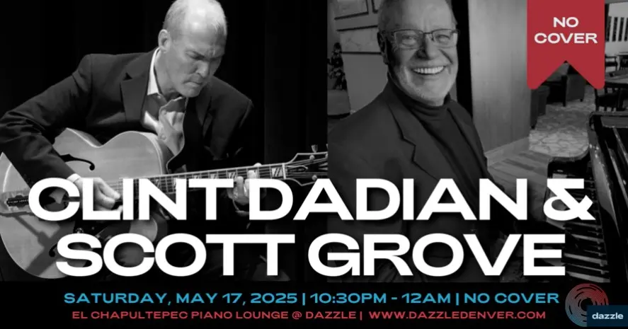 A poster for El Chapultepec Piano Lounge presents: Clint Dadian & Scott Grove  event