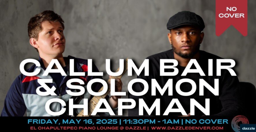 A poster for El Chapultepec Piano Lounge presents: Callum Bair & Solomon Chapman  event