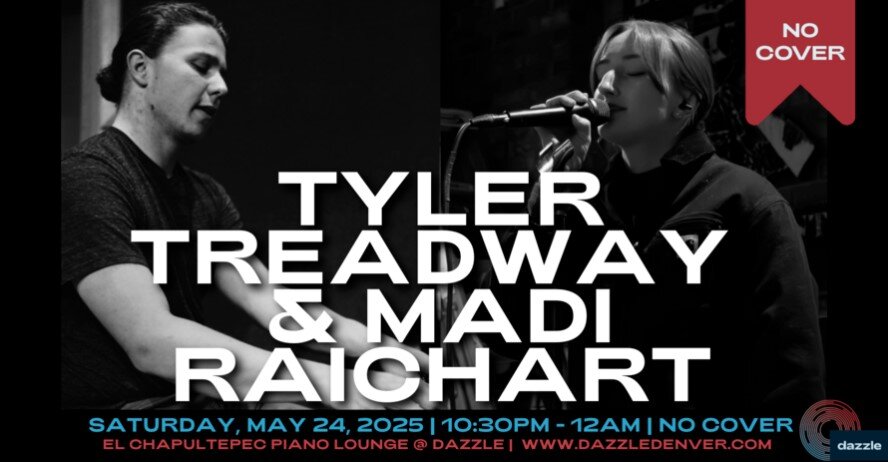 A poster for El Chapultepec Piano Lounge presents: Tyler Treadway & Madi Raichart  event