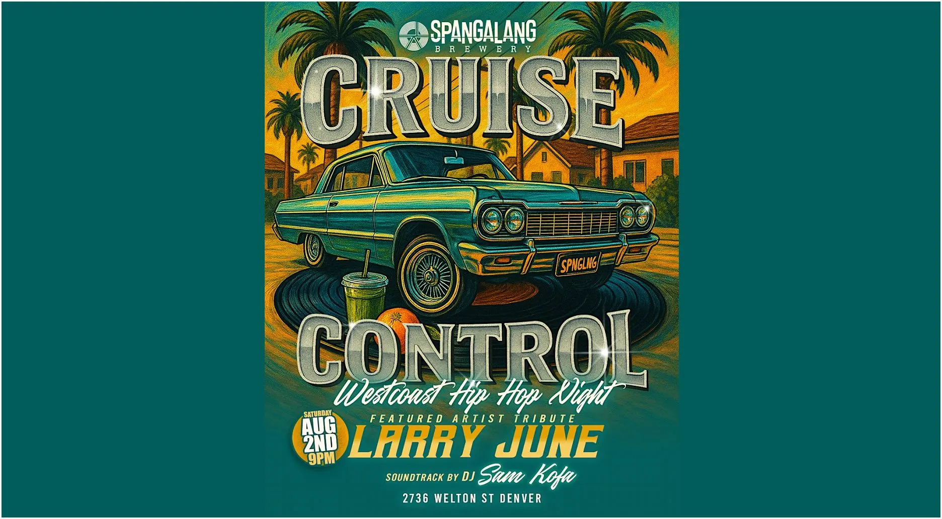 A poster for Cruise Control: A West Coast Hip Hop Night - Tribute to Larry June event
