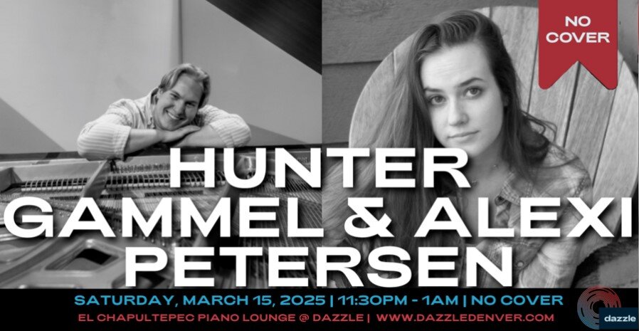 A poster for El Chapultepec Piano Lounge presents: Hunter Gammel & Alexi Petersen  event