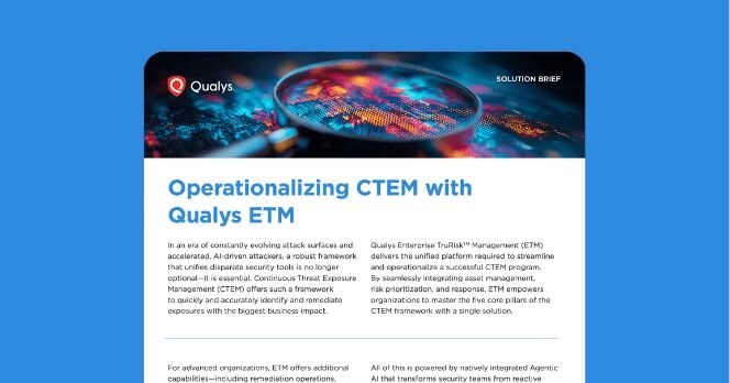 <p>Operationalizing CTEM with Qualys ETM</p>
