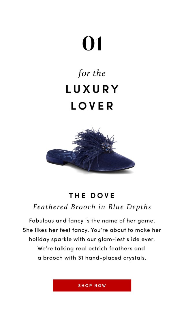 For the Luxury Lover - shop The Dove >