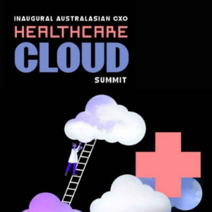 Australasian CXO Healthcare Cloud Summit