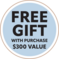 Free Gift $300 Value